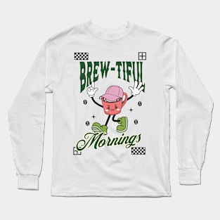 Brew-tiful Mornings: Cheerful Coffee Cup Design Long Sleeve T-Shirt